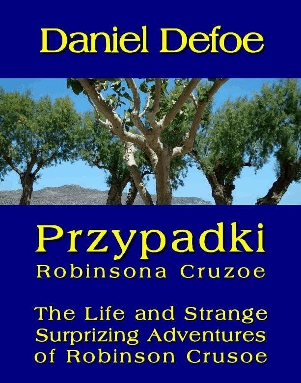 Okładka:Przypadki Robinsona Cruzoe. The Life and Strange Surprizing Adventures of Robinson Crusoe, of York, Mariner 
