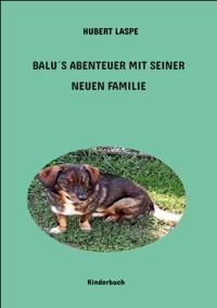 Balu´s Abenteuer mit seiner neuen Familie - Hubert Laspe - ebook