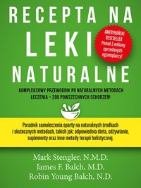 Recepta Na Leki Naturalne - Mark Stengler, James F. Balch, Robin Young Balch - książka