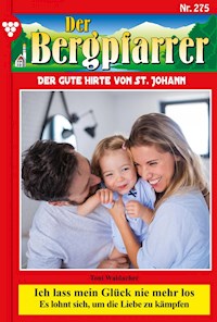 Ich lass mein Glück nie mehr los - Toni Waidacher - ebook
