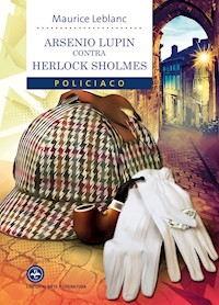Arsenio Lupin contra Herlock Sholmes - Leblanc Maurice - ebook