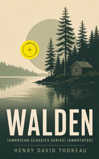 WALDEN (American Classics Series) (Annotated) - Henry David Thoreau - ebook