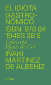 El idiota gastronómico - Iñaki Martínez de Albeniz - ebook