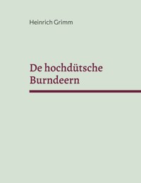 De hochdütsche Burndeern - Heinrich Grimm - ebook