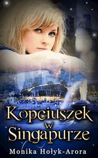 Kopciuszek W Singapurze Monika Holyk Arora Ebook Audiobook Legimi Online