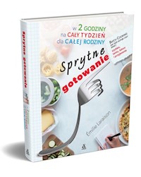 Sprytne gotowanie w 2 godziny na cały tydzień dla całej rodziny - Laraison Emilie - książka