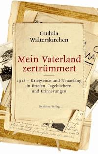 Mein Vaterland zertrümmert - Gudula Walterskirchen - ebook