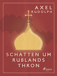 Schatten um Rußlands Thron - Axel Rudolph - ebook