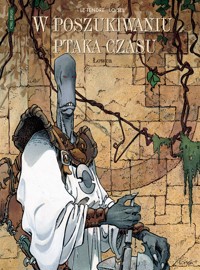 W poszukiwaniu ptaka czasu. Łowca. Cykl 2. Tom 3 - Serge Le Tendre - książka