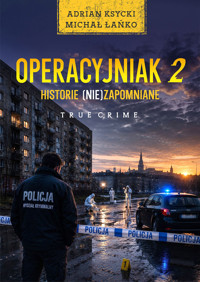 Operacyjniak T.2 Historie (nie)zapomniane - Michał Łańko, Adrian Ksycki - ebook + audiobook