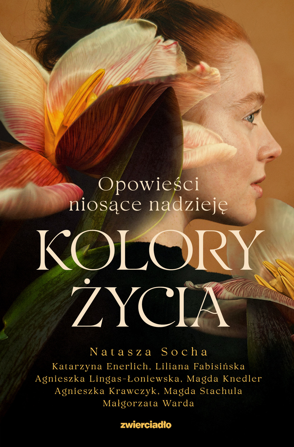 Kolory życia. Opowieści niosące nadzieję - Liliana Fabisińska, Małgorzata Warda, Agnieszka Krawczyk, Katarzyna Enerlich, Natasza Socha, Agnieszka Lignas-Łoniewska, Magdalena Knedler, Magdalena Stachula - książka