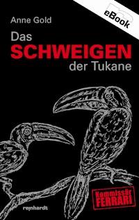 Das Schweigen der Tukane - Anne Gold - ebook