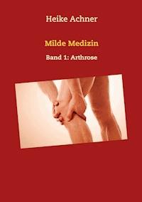 Milde Medizin - Heike Achner - ebook