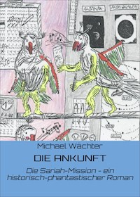 DIE ANKUNFT - Michael Wächter - ebook