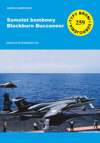 Samolot bombowy Blackburn Buccaneer TBiU 259 - Marek Dąbrowski - książka