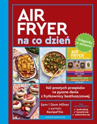 AirFryer na co dzień + Ściągawka - Milner Sam, Milner Dom - książka