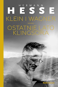 Klein i Wagner. Ostatnie lato Klingsora - Hermann Hesse - ebook