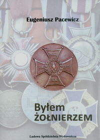 Byłem żołnierzem - Pacewicz Eugeniusz - książka