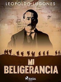Mi beligerancia - Leopoldo Lugones - ebook