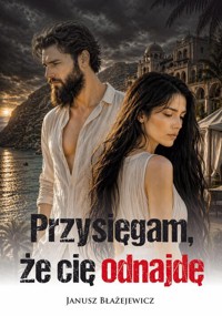 Przysięgam, że cię odnajdę - Błażejewicz Janusz - książka