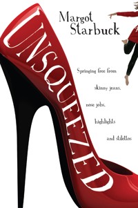 Unsqueezed - Margot Starbuck - ebook