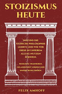 Stoizismus heute - Felix Amhoff - ebook