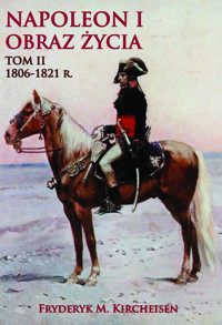 Napoleon I Obraz życia. Tom II - Fryderyk M. Kricheisen - ebook