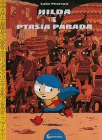 Hilda i Ptasia parada - Pearson Luke - książka