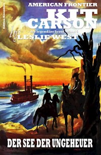 Kit Carson, Band 5: Der See der Ungeheuer - Leslie West - ebook