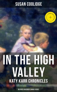 In the High Valley - Katy Karr Chronicles (Beloved Children's Books Collection) - Susan Coolidge - ebook