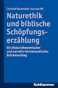Naturethik und biblische Schöpfungserzählung - Konrad Ott - ebook