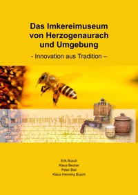 Das Imkereimuseum von Herzogenaurach und Umgebung - Erik Busch - ebook