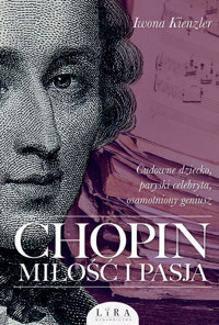 Chopin. Miłość i pasja (wyd. drugie) - Kienzler Iwona - książka