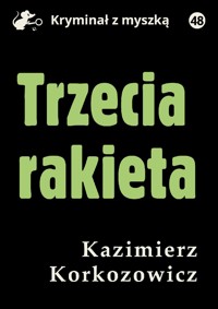 Trzecia rakieta - Korkozowicz Kazimierz - ebook