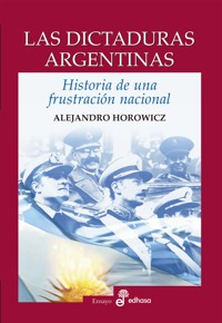 Las dictaduras argentinas - Alejandro Horowicz - ebook