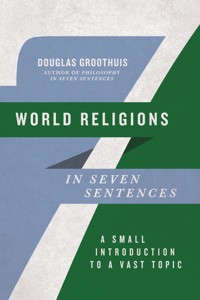 World Religions in Seven Sentences - Douglas Groothuis - ebook