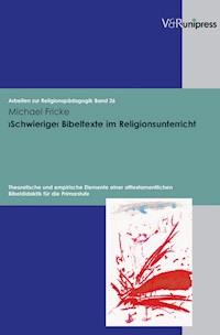 ›Schwierige‹ Bibeltexte im Religionsunterricht - Michael Fricke - ebook