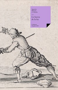 La fuerza de la ley - Agustín Moreto y Cabaña - ebook