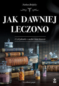 Jak dawniej leczono - Belofsky Nathan - książka