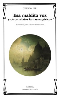 Esa maldita voz y otros relatos fantasmagóricos - Vernon Lee - ebook