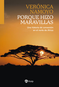 Porque hizo maravillas - Verónica Namoyo - ebook