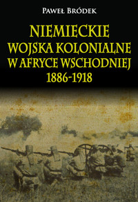 Niemieckie wojska kolonialne w Afryce Wschodniej - Brudek Paweł - ebook