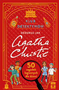 Klub detektywów. Dedukuj jak Agatha Christie - Dr Gareth Moore - książka
