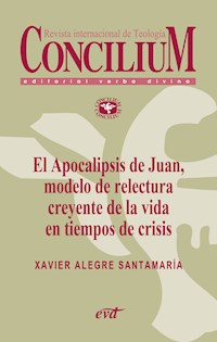 El Apocalipsis de Juan, modelo de relectura creyente de la vida en tiempos de crisis. Concilium 356 (2014) - Xavier Alegre Santamaría - ebook