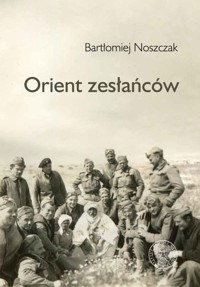 Orient zesłańców - Noszczak Bartłomiej - książka