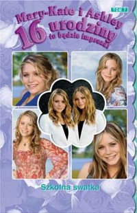 Mary-Kate i Ashley. 16 urodziny to będzie impreza! Szkolna swatka - Eliza Willard - ebook
