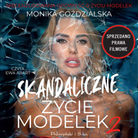 Skandaliczne życie modelek 2 - Goździalska Monika - ebook + audiobook + książka