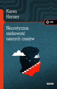 Neurotyczna osobowość naszych czasów - Horney Karen - ebook + książka