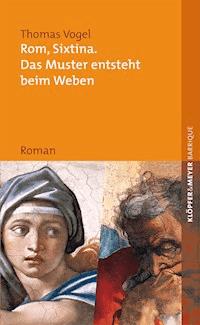 Rom, Sixtina. Das Muster entsteht beim Weben - Thomas Vogel - ebook