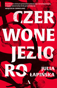 Czerwone Jezioro - Julia Łapińska - ebook + audiobook + książka